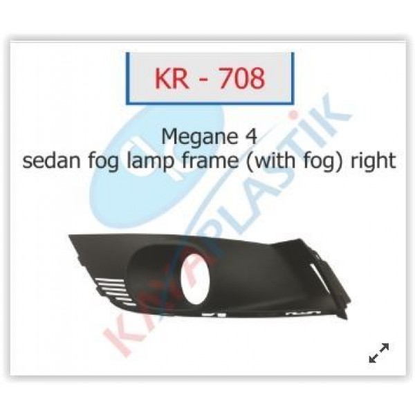 KAYA PLASTİK KR708 SIS FAR ÇERÇEVESI KAPAGI SAG MEGANE 4 SEDAN MODEL SISLI